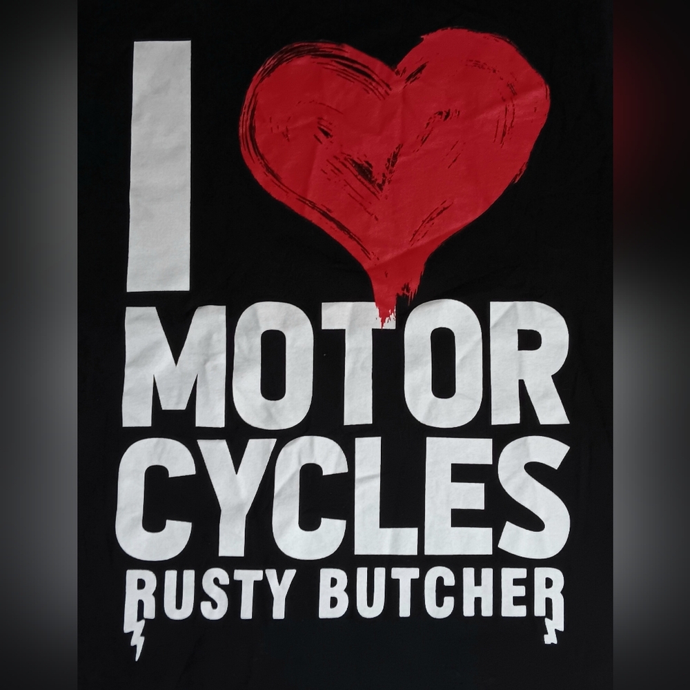 Rusty Butcher I love Motorcycles t-shirt NEW nwot custom bike nascar hot rod